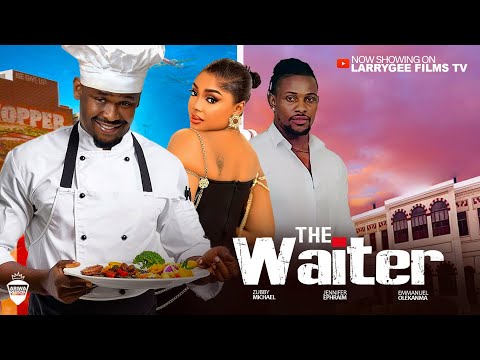 THE WAITER - Zubby Michael, Jennifer Ephraim, Emmanuel Olekanma 2025 new nigerian movies