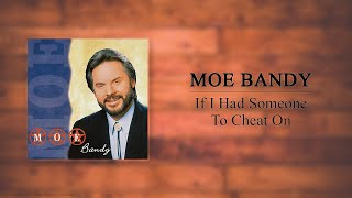 Moe Bandy - If I Had Someone To Cheat On