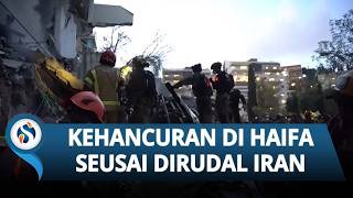 Serangan Mematikan! Rudal Iran 450 Kg Hantam Haifa, Bangunan Luluh Lantak & 10 Luka-luka!