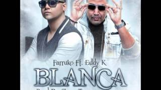 Farruko Ft. Eddy K - Blanca (Prod. By Sharo Torres) (Original) ★REGGAETON 2012★