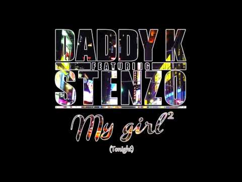 DADDY K FEAT STENZO "MY GIRL2 " ..CE SOIR 23H SUR RADIO CONTACT ...(TONIGHT TONIGHT !!!!!!.).