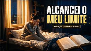 Deus Está Te Dando Descanso Hoje |Oração Para Quem Chegou no Limite
