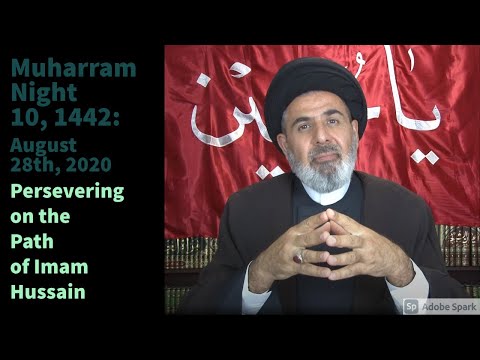 Persevering on the Path of Imam Hussain | 10 Muharram 1442 | Dr. Sayed Mostafa Al-Qazwini