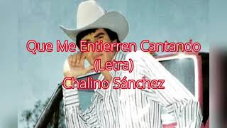 Que Me Entierren Cantando (Letra) Chalino Sánchez