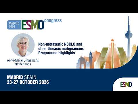 ESMO Congress 2026: Non-metastatic NSCLC and other thoracic malignancies Track –Programme Highlights