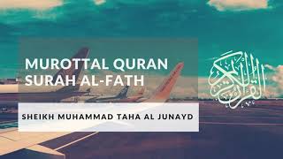 Download lagu Murottal Merdu Surah Al Fath by Syeikh Muhammad Taha Al Junaid mp3