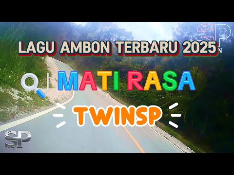 Mati Rasa | Lagu Ambon Terbaru 2025 | Official Lyric Video | TwinSP
