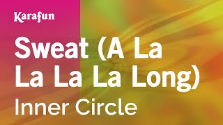 Download lagu Sweat (A La La La La Long) - Inner Circle | Karaoke Version | KaraFun mp3