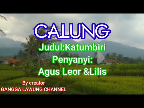 CALUNG KATUMBIRI-AGUS LEOR FET LILIS