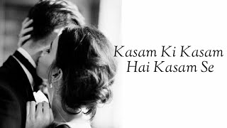 Kasam ki kasam Hai kasam se | Lyrics - YouTube