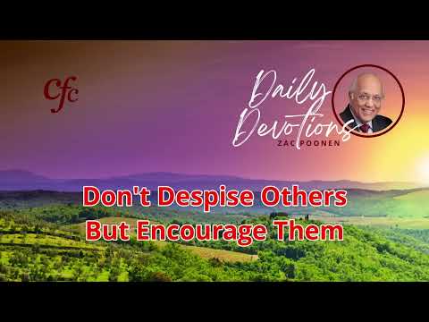 January 26 | Daily Devotion | Don't Despise Others But Encourage Them | Zac Poonen