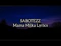 SABOTEZZ Mama Milka Official Lyrics Video