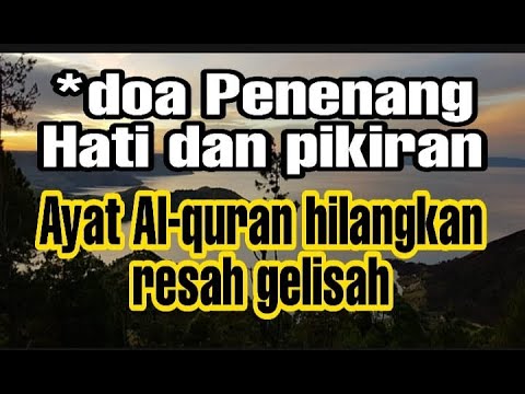 doa penenang hati dan pikiran II tenangkan hati dan pikiran II bacaan al quran yang sangat merdu