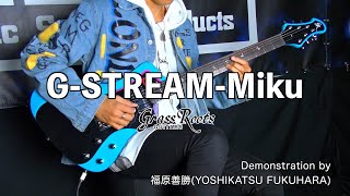 Video thumbnail for ESP Guitars: GrassRoots G-STREAM-Miku Demonstration by 福原善勝 (YOSHIKATSU FUKUHARA) by ESP Guitars JAPAN Official Channel