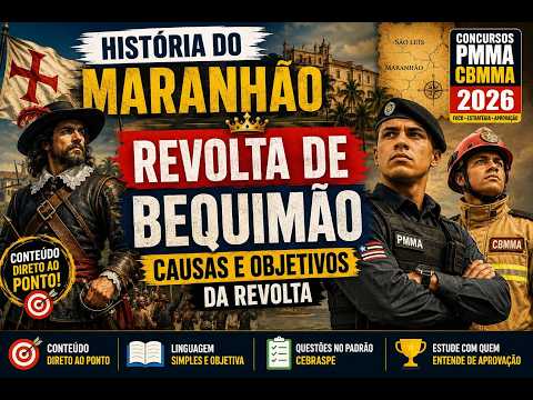 Estado do Maranhão e Grão‐Pará: Revolta de Bequimão (causas e objetivos da revolta) PMMA CBMMA