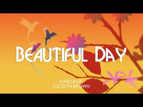 Hardage & Jocelyn Brown ● Beautiful Day (Lyrics Video) - High Quality Audio