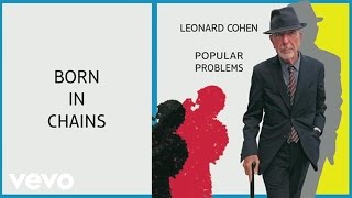 Leonard Cohen - Born in Chains (Audio)