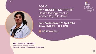 "MY HEALTH, MY RIGHT" Health Management of women 20yrs to 60yrs
