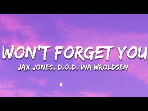 Jax Jones, D.O.D, Ina Wroldsen - Won't Forget You (Lyrics)