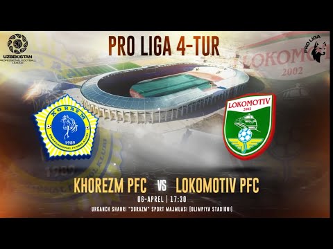 🇺🇿PRO LIGA | XORAZM - LOKOMOTIV | 4-tur