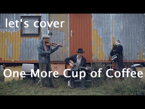 One More Cup of Coffee - Bob Dylan Cover