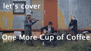 One More Cup of Coffee - Bob Dylan Cover
