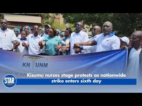 Kisumu nurses stage protests as nationwide strike enters sixth day