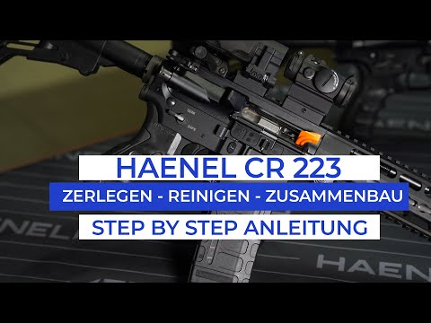 Haenel CR 223: Zerlegen – Reinigen – Zusammenbau – Step by Step Anleitung vom Profi