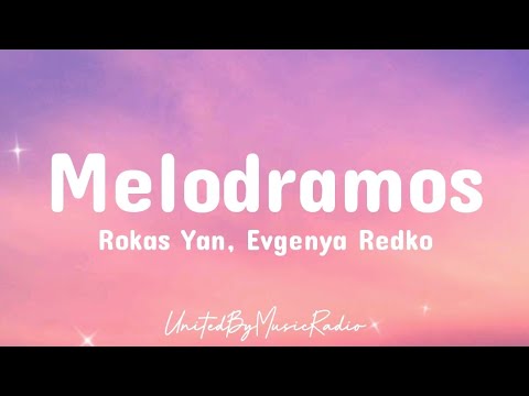 Rokas Yan, Evgenya Redko - Melodramos (lyrics)