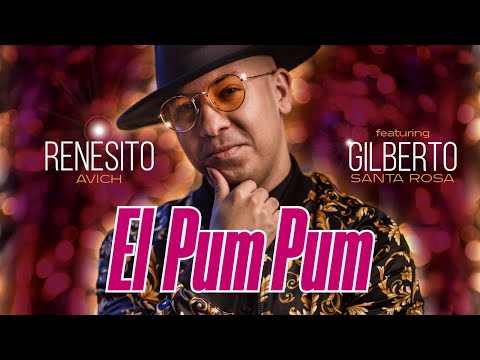 "El Pum Pum" Renesito Avich feat. Gilberto Santa Rosa