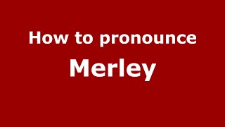 How to pronounce Merley