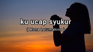 Download lagu ku ucap syukur I Mona Latumahina I Worshipsong mp3 Download lagu ku ucap syukur I Mona Latumahina I Worshipsong mp3