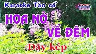 Karaoke tân cổ HOA NỞ VỀ ĐÊM - DÂY KÉP (Sol#) Bản đủ 6 câu rất hay!!!!!! 