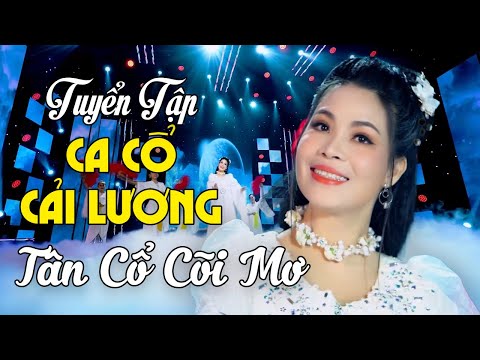 CÕI MƠ - Kim Luận | LK Tân Cổ Giao Duyên | Tân Cổ Cải Lương Xưa Ru Ngủ Ngon Miền Tây | Vọng Cổ Vàng