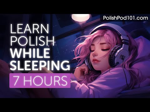Learn Polish While Sleeping 7 Hours - Learn ALL Basic Phrases