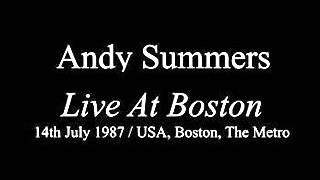 ANDY SUMMERS - Boston, MA 14-07-1987 &quot;The Metro&quot; USA (FULL AUDIO SHOW)
