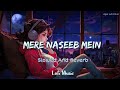 Mere Naseeb Mein Old Versionto Slowed Revarb RefixVersion Rawmats Sarma Gai Mai Hai Hai