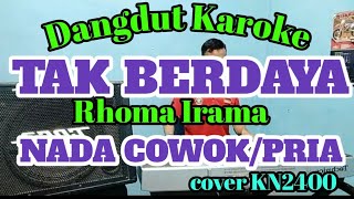 Download lagu DANGDUT KAROKE || TAK BERDAYA || Rhoma Irama || KAROKE LIRIK || COVER KN2400 mp3