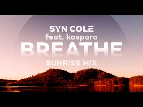 Syn Cole feat  Kaspara - Breathe (Sunrise Mix)