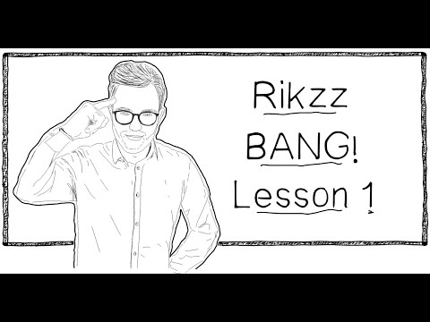 Rikzz & BANG!: Lesson 1