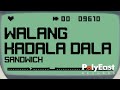Sandwich - Walang Kadala Dala (Official Lyric Video)