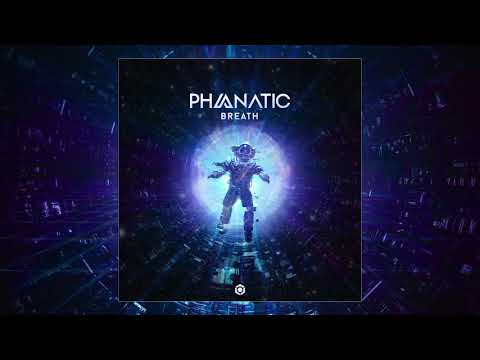 Phanatic - Breath (Original Mix) ᴴᴰ