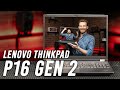 Lenovo ThinkPad P16 Gen 2 Still Powerful Reliable