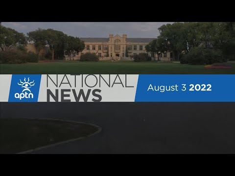 APTN National News August 3, 2022 – Hereditary chiefs, Queen’s University