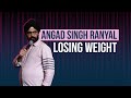 EIC: Losing Weight l Stand-up Comedy l Angad Singh Ranyal