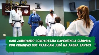 Dani Zangrando compartilha experiência olímpica com crianças que praticam judô na Arena Santos