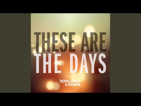 These Are the Days (Extended Version)