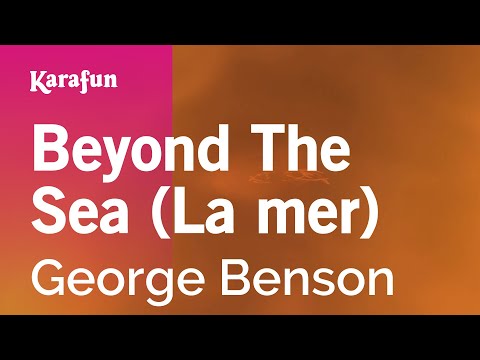 Beyond The Sea (La mer) - George Benson | Karaoke Version | KaraFun