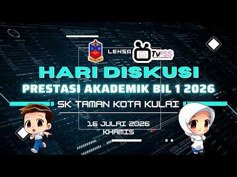 LENSA TVPSS EPISOD 205: HARI DISKUSI AKADEMIK SK TAMAN KOTA KULAI BIL 1 2026 (SESI PAGI)