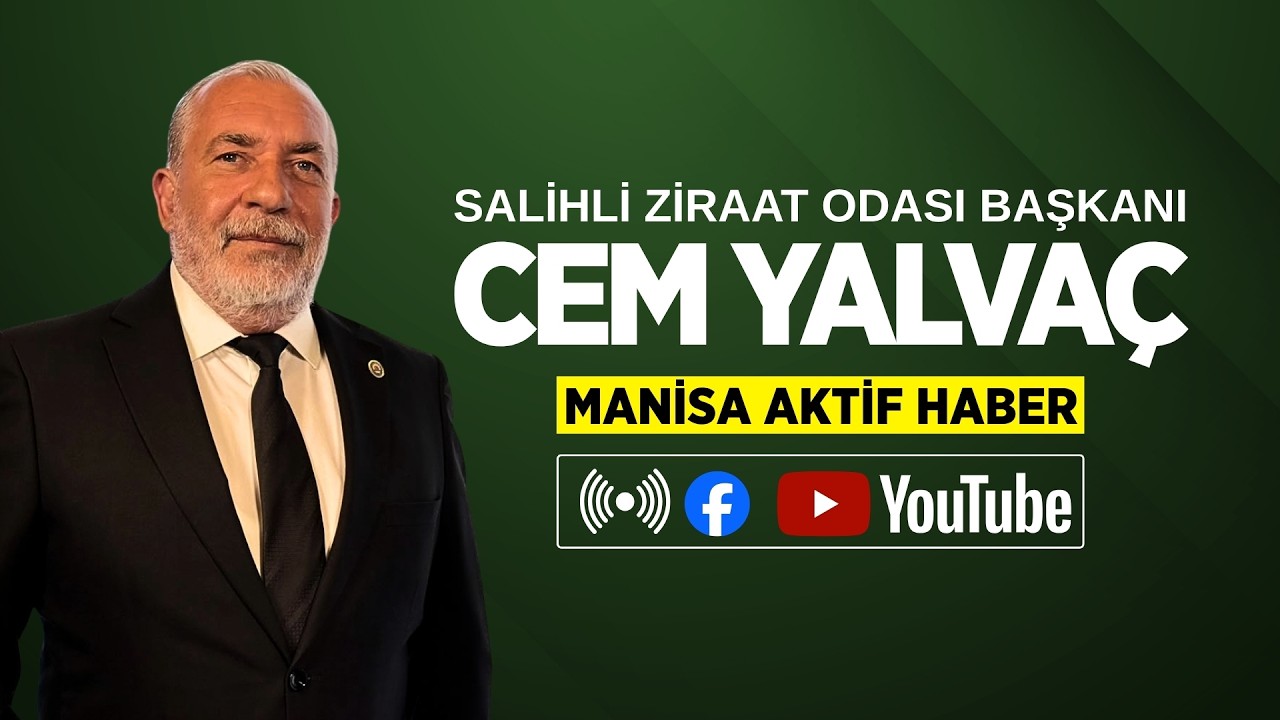 Salihli Ziraat Odası Başkanı Cem Yalvaç